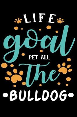 Book cover for Life goal Pet ALL The Bulldog