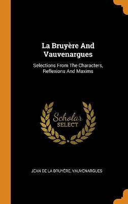 Book cover for La Bruyere and Vauvenargues