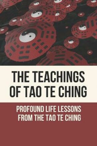 Cover of The Teachings Of Tao Te Ching