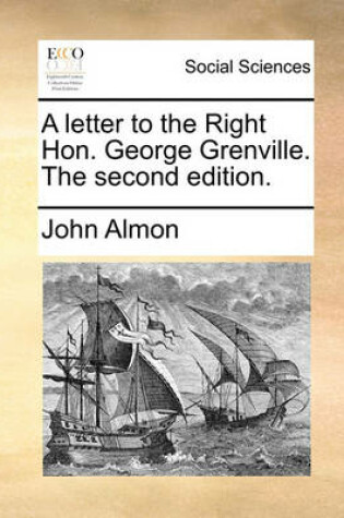 Cover of A Letter to the Right Hon. George Grenville. the Second Edition.