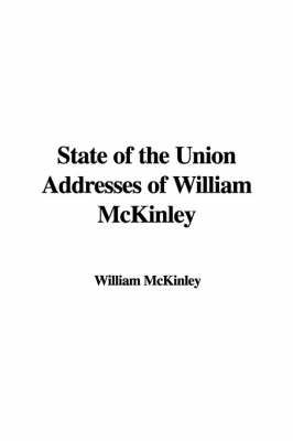 Book cover for State of the Union Addresses of William McKinley