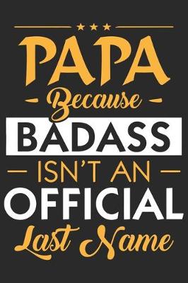 Book cover for Papa because badass isn't an official last name