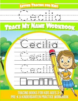 Book cover for Cecilia Letter Tracing for Kids Trace My Name Workbook
