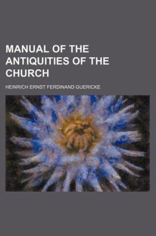 Cover of Manual of the Antiquities of the Church