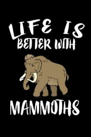 Cover of Life Is Better With Mammoths