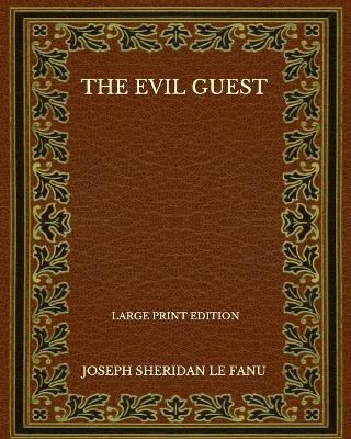 Book cover for The Evil Guest - Large Print Edition