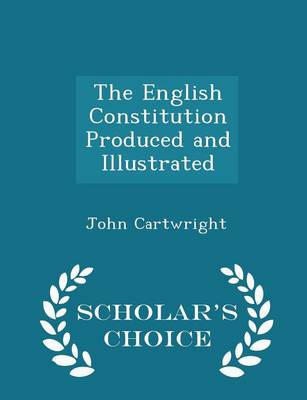 Book cover for The English Constitution Produced and Illustrated - Scholar's Choice Edition