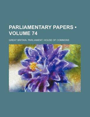 Book cover for House of Commons Papers Volume 74