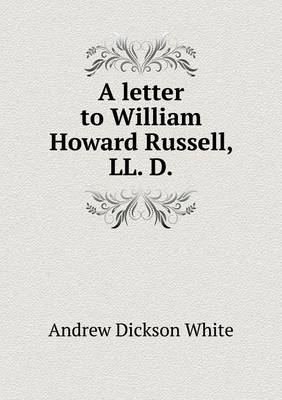 Book cover for A letter to William Howard Russell, LL. D