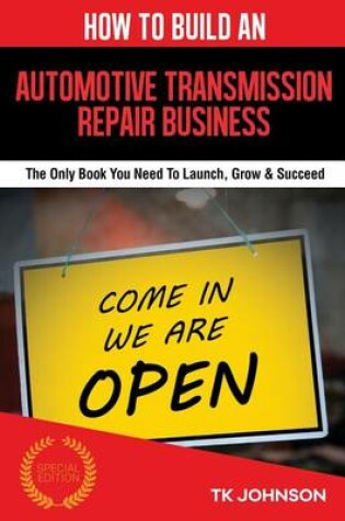 Cover of How to Build an Automotive Transmission Repair Business (Special Edition)
