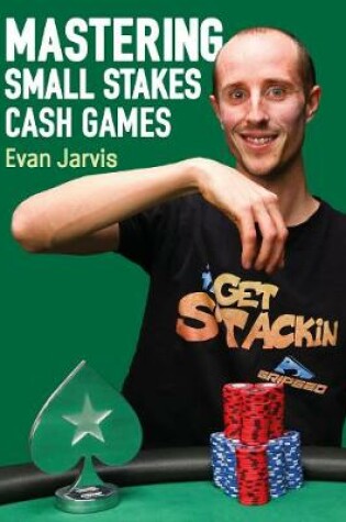 Cover of Mastering Small Stakes Cash Games