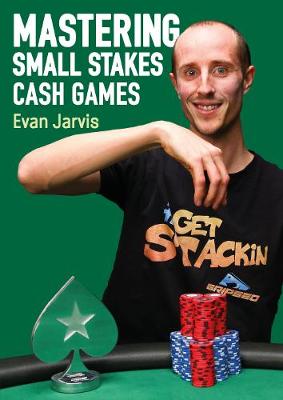 Cover of Mastering Small Stakes Cash Games