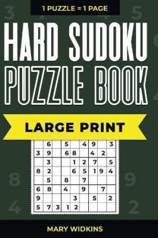 Cover of Hard Sudoku Puzzle Book Large Print 1 Puzzle - 1 Page