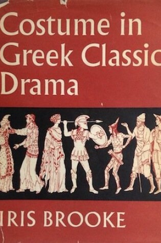 Cover of Costume in Greek Classic Drama.