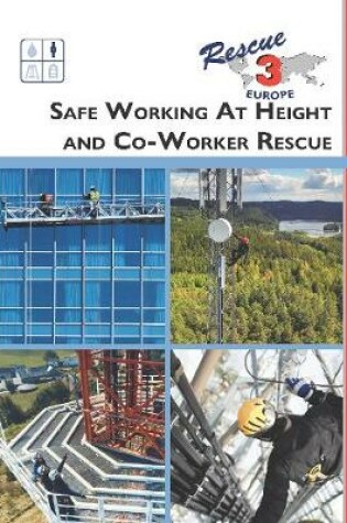 Cover of Safe Working At Height and Co-Worker Rescue