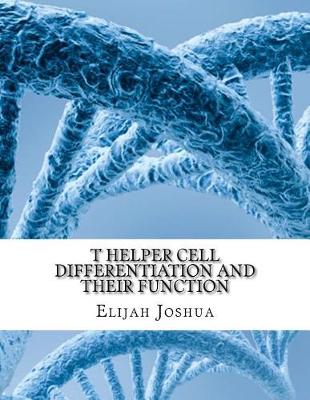 Book cover for T Helper Cell Differentiation and Their Function