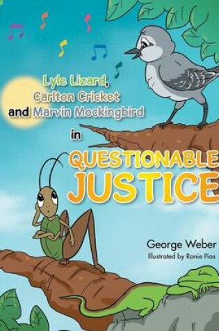 Cover of Lyle Lizard, Carlton Cricket and Marvin Mockingbird in Questionable Justice