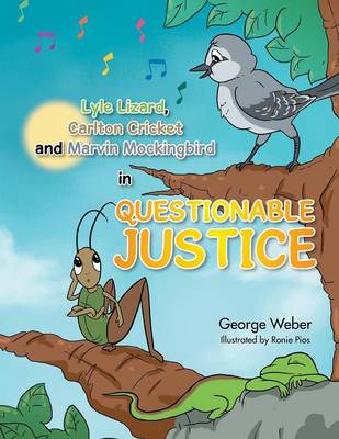 Book cover for Lyle Lizard, Carlton Cricket and Marvin Mockingbird in Questionable Justice