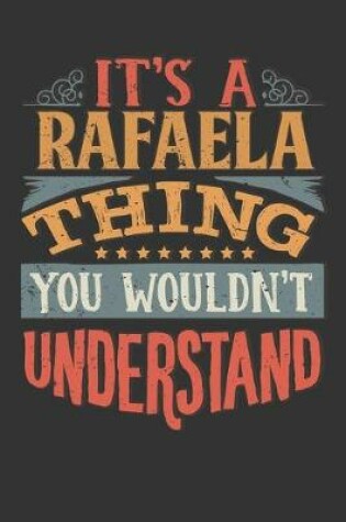 Cover of Its A Rafaela Thing You Wouldnt Understand