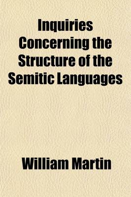 Book cover for Inquiries Concerning the Structure of the Semitic Languages (Volume 2); Forms of the Arabic Verb. Semitic Roots. Reduplicate Forms. on the