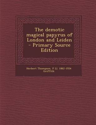 Book cover for The Demotic Magical Papyrus of London and Leiden - Primary Source Edition