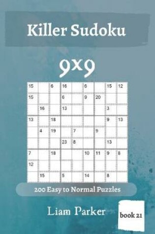 Cover of Killer Sudoku - 200 Easy to Normal Puzzles 9x9 (book 21)