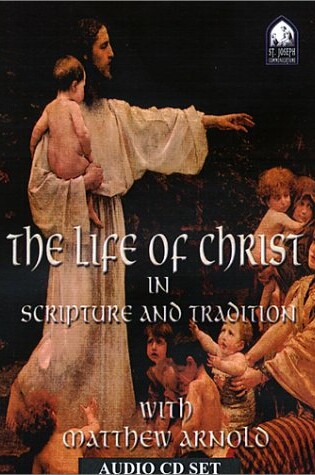 Cover of The Life of Christ in Scripture and Tradition