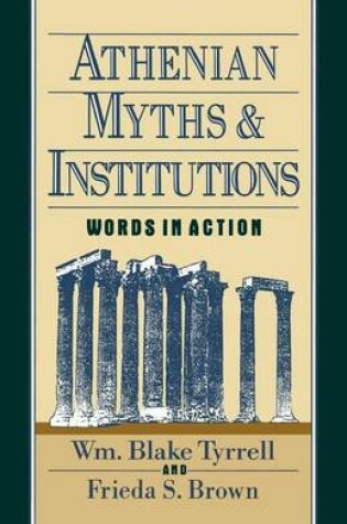 Cover of Athenian Myths and Institutions: Words in Action