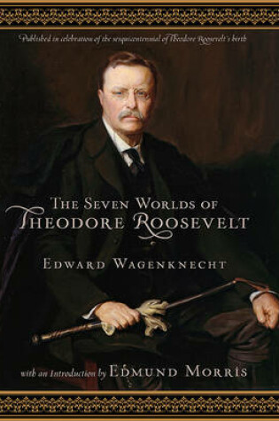 Cover of The Seven Worlds of Theodore Roosevelt