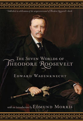 Book cover for The Seven Worlds of Theodore Roosevelt