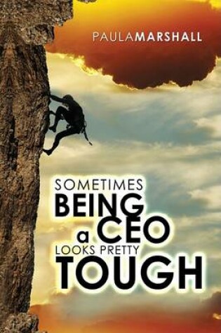 Cover of Sometimes Being a CEO Looks Pretty Tough...