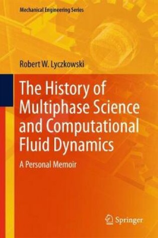 Cover of The History of Multiphase Science and Computational Fluid Dynamics