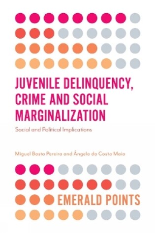 Cover of Juvenile Delinquency, Crime and Social Marginalization