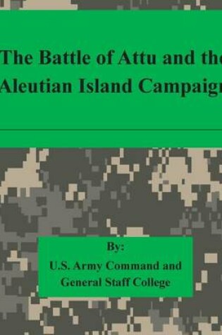 Cover of The Battle of Attu and the Aleutian Island Campaign