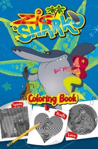 Cover of Zig & Sharko Lines Spirals Hearts Coloring Book