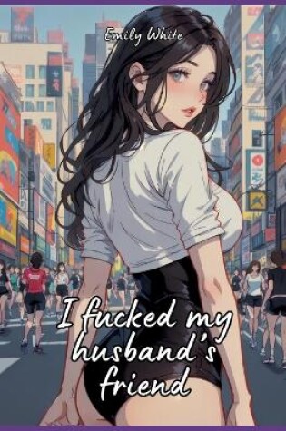 Cover of I fucked my husband's friend