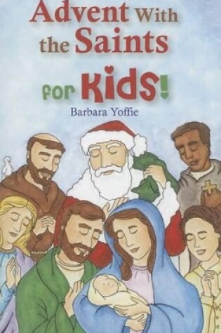 Cover of Advent with the Saints - For Kids!