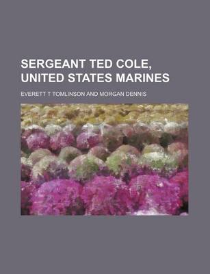Book cover for Sergeant Ted Cole, United States Marines