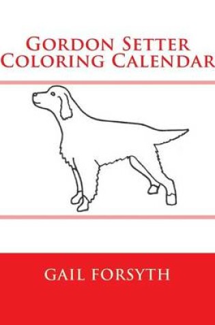 Cover of Gordon Setter Coloring Calendar