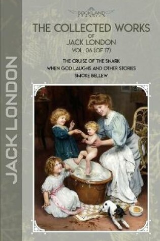 Cover of The Collected Works of Jack London, Vol. 06 (of 17)