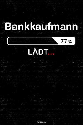 Book cover for Bankkaufmann Lädt... Notizbuch