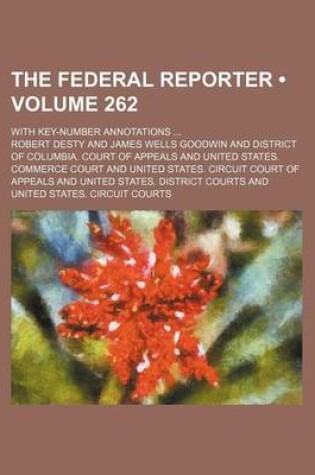 Cover of The Federal Reporter (Volume 262); With Key-Number Annotations