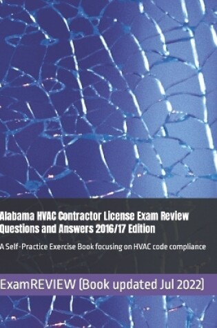 Cover of Alabama HVAC Contractor License Exam Review Questions and Answers 2016/17 Edition