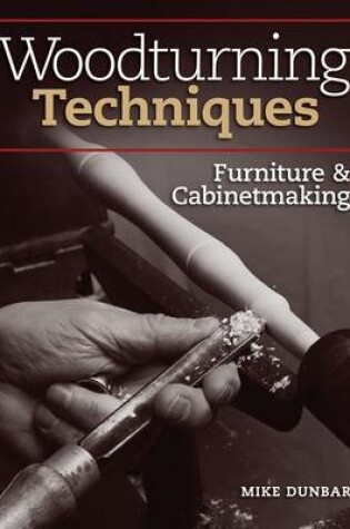 Cover of Woodturning Techniques - Furniture & Cabinetmaking