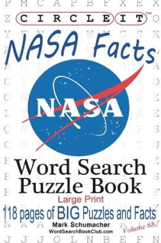 Cover of Circle It, NASA Facts, Large Print, Word Search, Puzzle Book