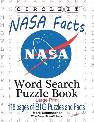 Book cover for Circle It, NASA Facts, Large Print, Word Search, Puzzle Book
