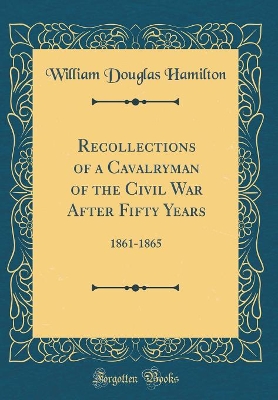 Book cover for Recollections of a Cavalryman of the Civil War After Fifty Years