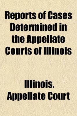 Book cover for Reports of Cases Determined in the Appellate Courts of Illinois (Volume 180)