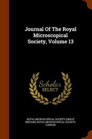 Cover of Journal of the Royal Microscopical Society, Volume 13