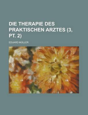 Book cover for Die Therapie Des Praktischen Arztes (3, PT. 2 )